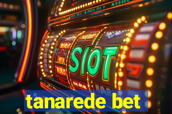 tanarede bet